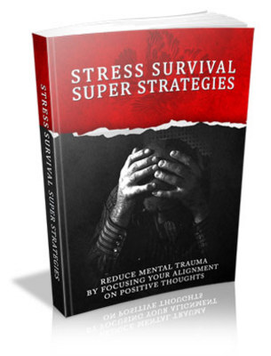 Product picture Reduce Mental Trauma Stress Survival Super Strategies 